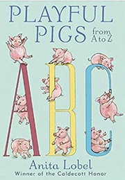 Playful Pigs From A to Z (Anita Lobel)