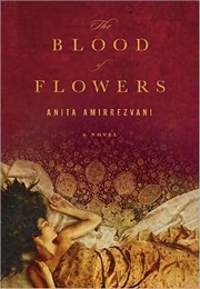 The Blood of Flowers (Anita Amirrezvani)