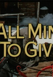 All Mine to Give (1957)