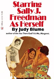 Starring Sally J. Freeman as Herself (Judy Blume)