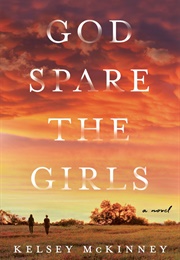 God Spare the Girls (Kelsey McKinney)