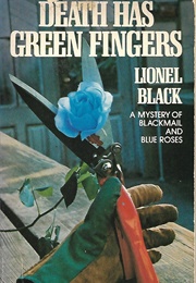 Death Has Green Fingers (Lionel Black)