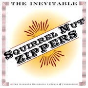 Squirrel Nut Zippers - The Inevitable