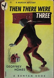 Then There Were Three (Geoffrey Homes)