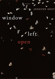 Window Left Open: Poems (Jennifer Grotz)