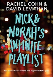 Nick and Norah&#39;s Infinite Playlist (Rachel Cohn, David Levithan)