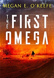 The First Omega (Megan E. O&#39;Keefe)