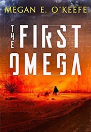The First Omega (Megan E. O'Keefe)