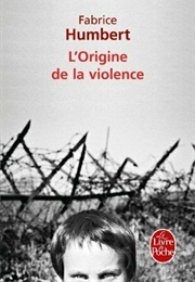 L'origine De La Violence (Fabrice Humbert)