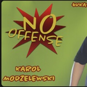 Karol Modzelewski, Lukasz, Lotek Lodkowski No Offense