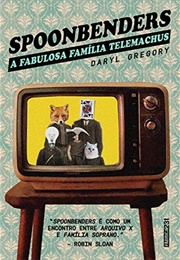 Spoonbenders (Daryl Gregory)