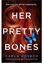 Her Pretty Bones (Carla Kovach)