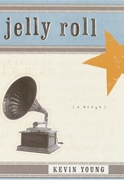 Jelly Roll (Kevin Young)