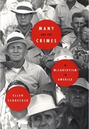 Many Are the Crimes: McCarthyism in America (Ellen Schrecker)