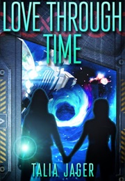 Love Through Time (Talia Jager)