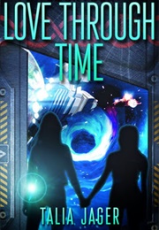Love Through Time (Talia Jager)