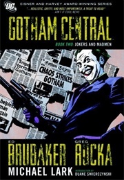 Gotham Central, Book Two: Jokers and Madmen (Ed Brubaker)