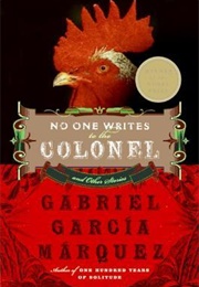 No One Writes to the Colonel and Other Stories (Gabriel García Márquez)