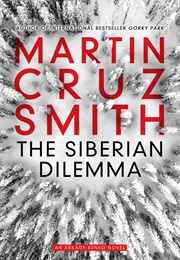 The Siberian Dilemma (Martin Cruz Smith)
