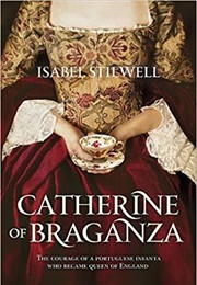 Catherine of Braganza (Isabel Stilwell)