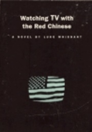 Watching TV With the Red Chinese (Luke Whisnant)