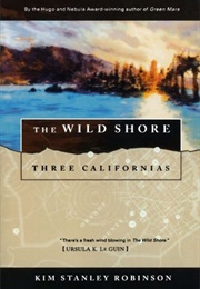 The Wild Shore (Three Californias Triptych #1) (Kim Stanley Robinson)