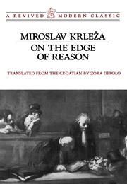 On the Edge of Reason (Miroslav Krleža)