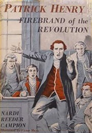 Patrick Henry Firebrand of the Revolution (Campion)