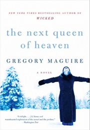 The Next Queen of Heaven (Gregory Maguire)