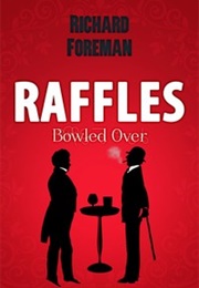 Raffles: Bowled Over (Richard Foreman)