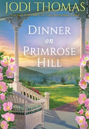 Dinner on Primrose Hill (Jodi Thomas)