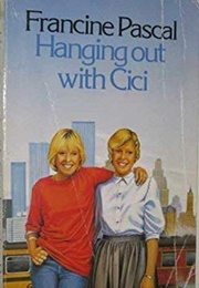 Hangin' Out With Cici (Francine Pascal)