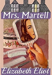 Mrs Martell (Elizabeth Eliot)