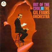 The Gil Evans Orchestra - Out of the Cool