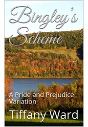 Bingley's Scheme (Tiffany Ward)