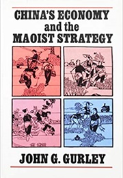 China's Economy and the Maoist Strategy (John G. Gurley)