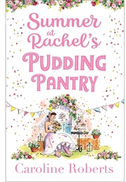 Summer at Rachel&#39;s Pudding Pantry (Caroline Roberts)