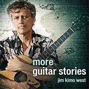 More Guitar Stories - Jim "Kimo" West