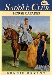 Horse Capades (Bonnie Bryant)