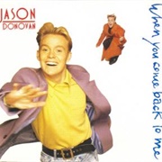 When You Come Back to Me - Jason Donovan