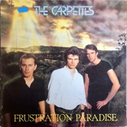 The Carpettes - Frustration Paradise