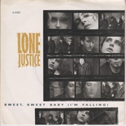 Sweet, Sweet Baby (I'm Falling) - Lone Justice