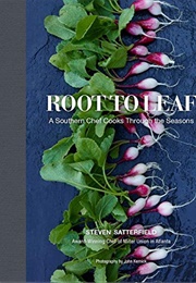 Root to Leaf: A Southern Chef Cooks Through the Seasons (Steven Satterfield)
