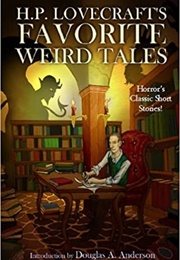 H.P . Lovecraft's Favorite Weird Tales (Douglas A. Anderson)