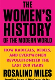 The Women&#39;s History of the Modern World (Rosalind Miles)