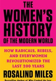 The Women's History of the Modern World (Rosalind Miles)