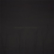 Ooooo - Without Your Love
