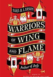 Warriors of Wing and Flame (Sara B. Larson)