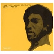 Edwin Moses Love Turns You Upside Down