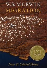 Migration: New and Selected Poems (W. S. Merwin)